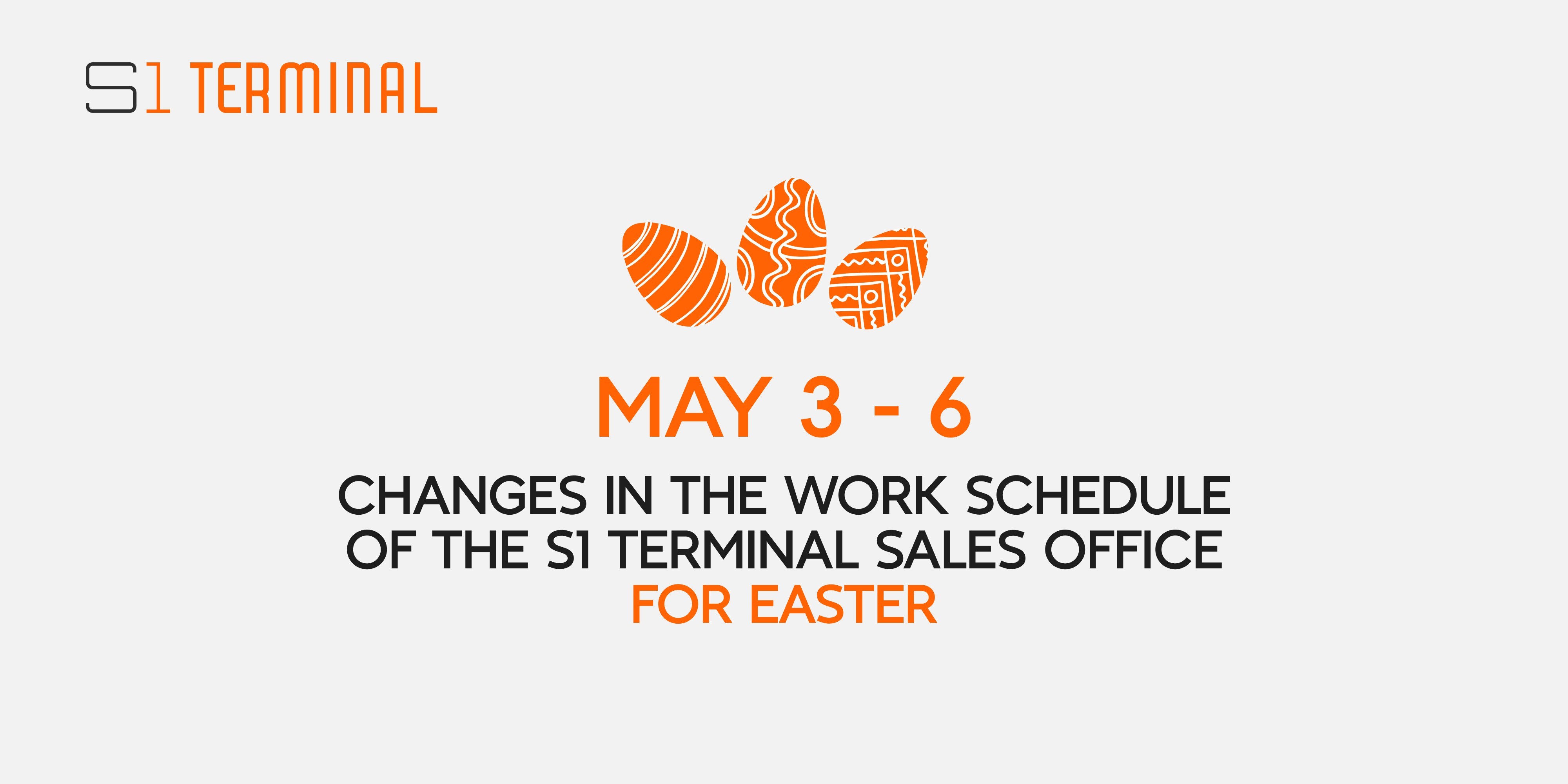 May 3 - 6: changes in the work schedule of the S1 Terminal sales office for Easter 
