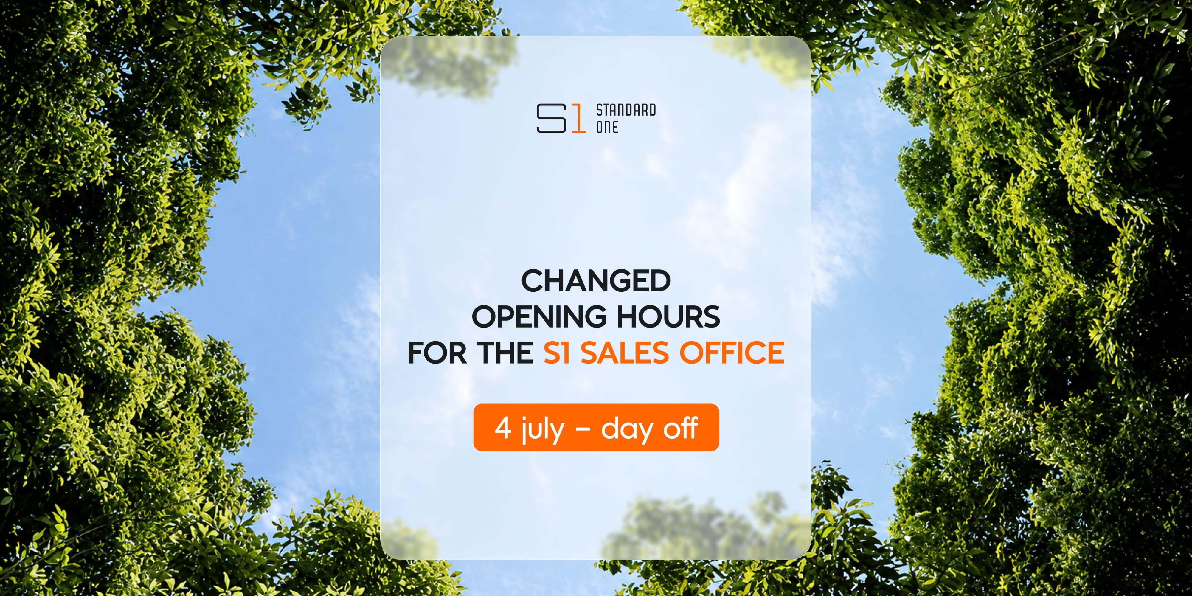 CHANGED WORKING HOURS OF S1 SALES OFFICE