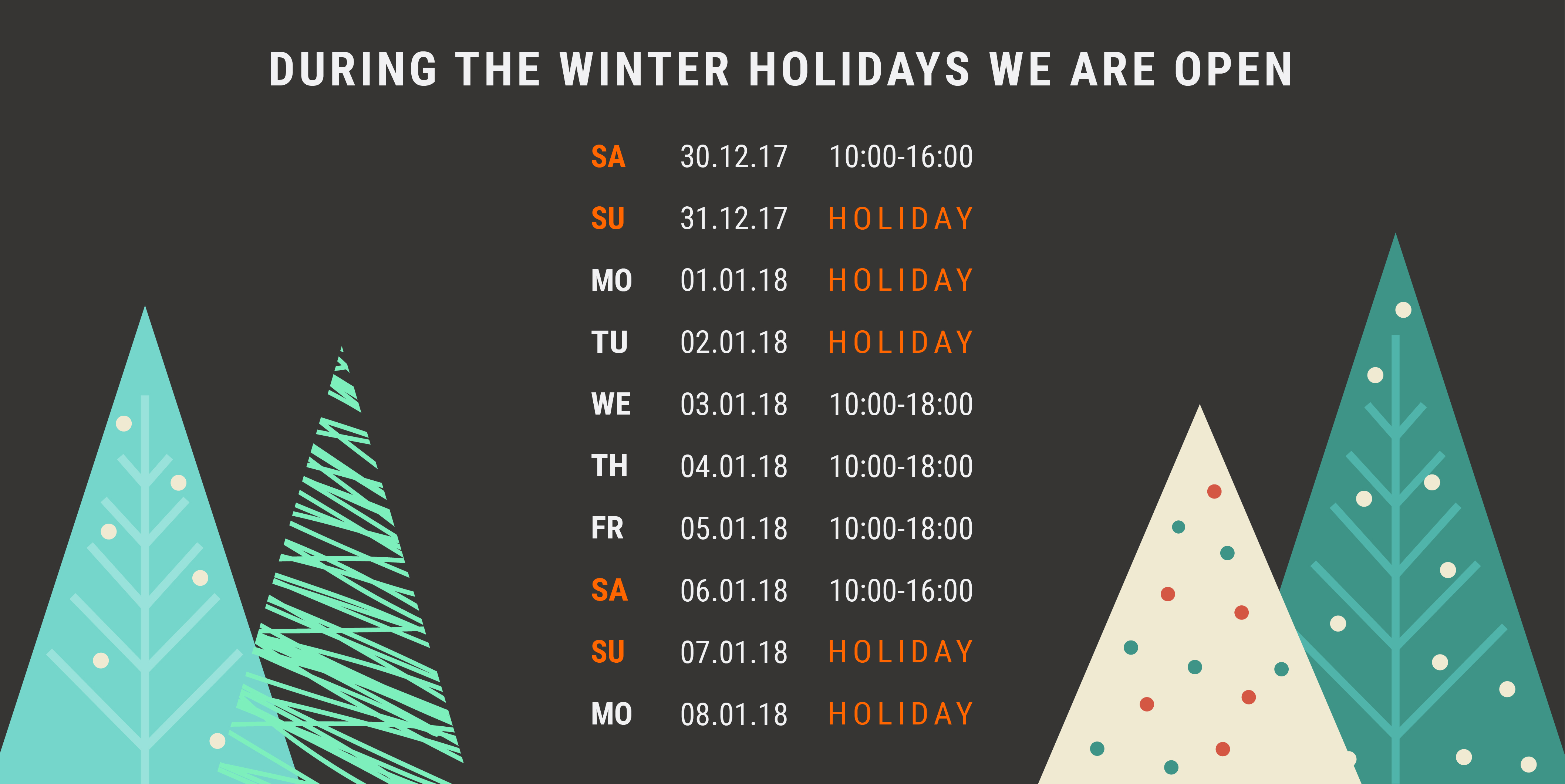 During the winter holidays we are open