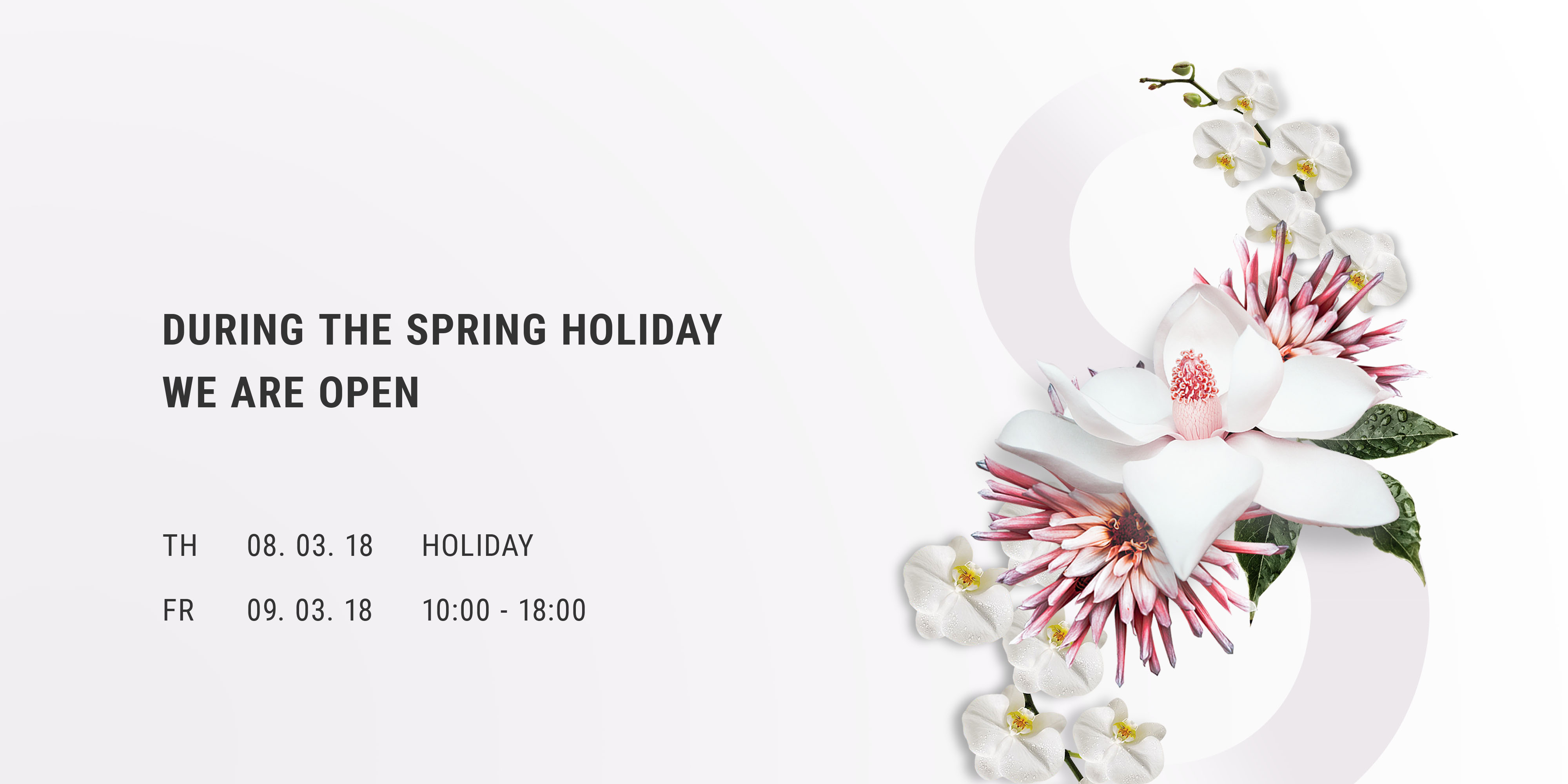 During the spring holidays we are open
