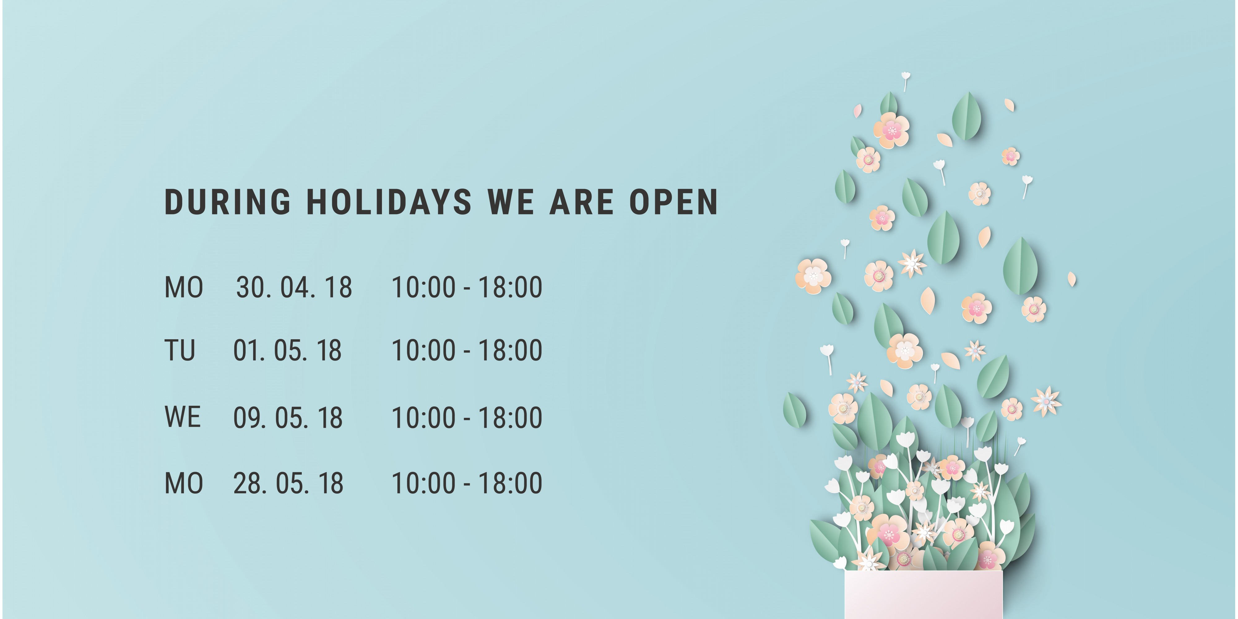 During holidays we are open